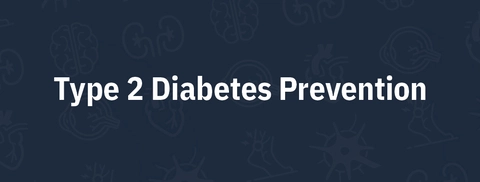 Type 2  Diabetes Prevention